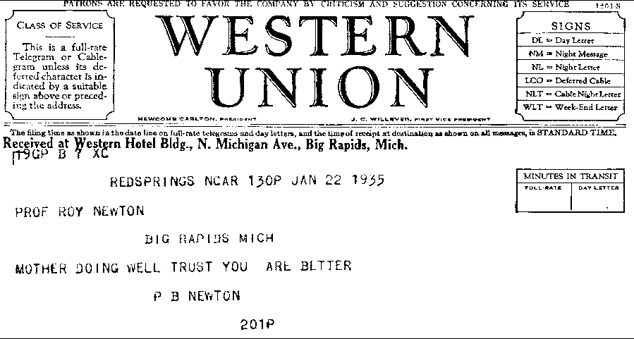 Western Union Telegram: REDSPRINGS NCAR 130P JAN 22 1935 PROF ROY NEWTON. BIG RAPIDS MICH. MOTHER DOING WELL TRUST YOU ARE BETTER. P B NEWTON 201P